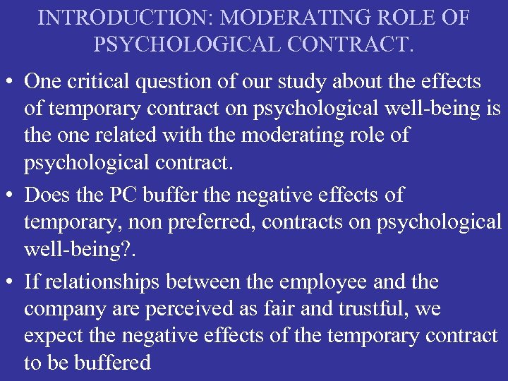 INTRODUCTION: MODERATING ROLE OF PSYCHOLOGICAL CONTRACT. • One critical question of our study about