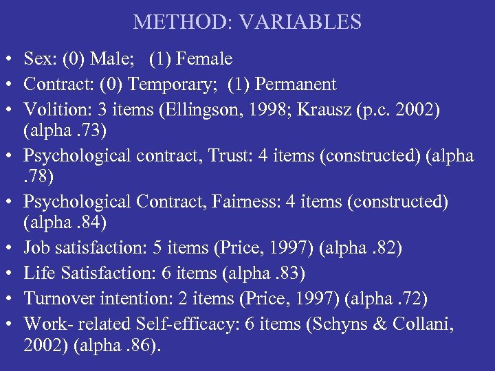 METHOD: VARIABLES • Sex: (0) Male; (1) Female • Contract: (0) Temporary; (1) Permanent