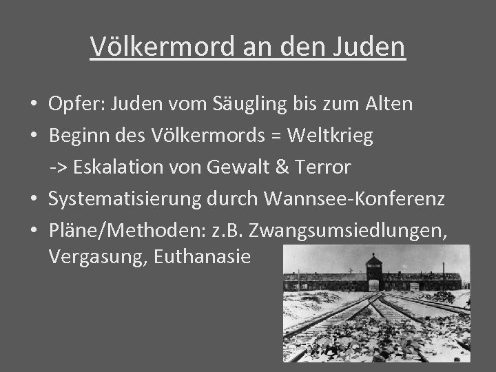 Völkermord an den Juden • Opfer: Juden vom Säugling bis zum Alten • Beginn