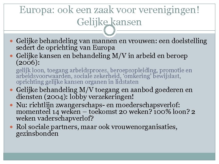 Europa: ook een zaak voor verenigingen! Gelijke kansen Gelijke behandeling van mannen en vrouwen: