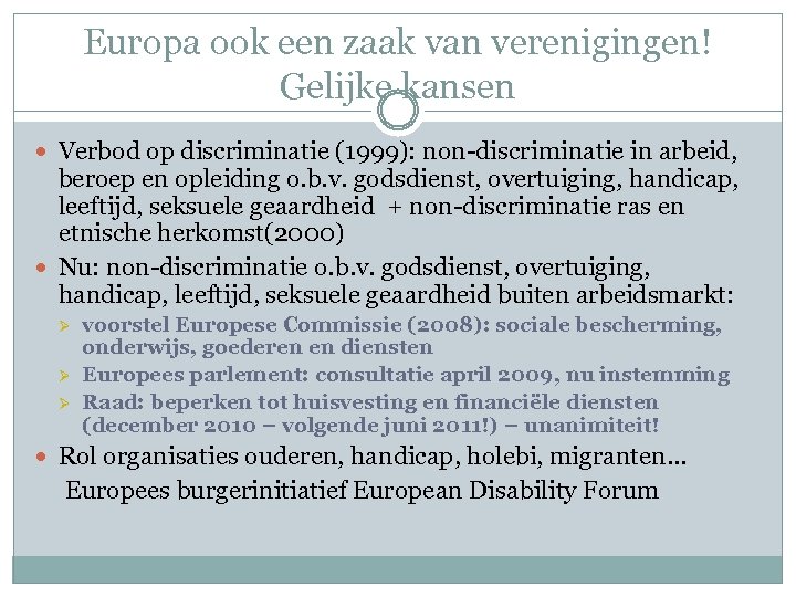 Europa ook een zaak van verenigingen! Gelijke kansen Verbod op discriminatie (1999): non-discriminatie in