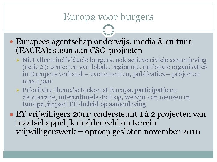 Europa voor burgers Europees agentschap onderwijs, media & cultuur (EACEA): steun aan CSO-projecten Ø