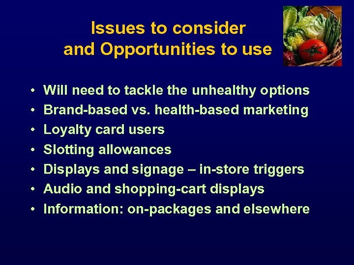 Issues to consider and Opportunities to use • • Will need to tackle the