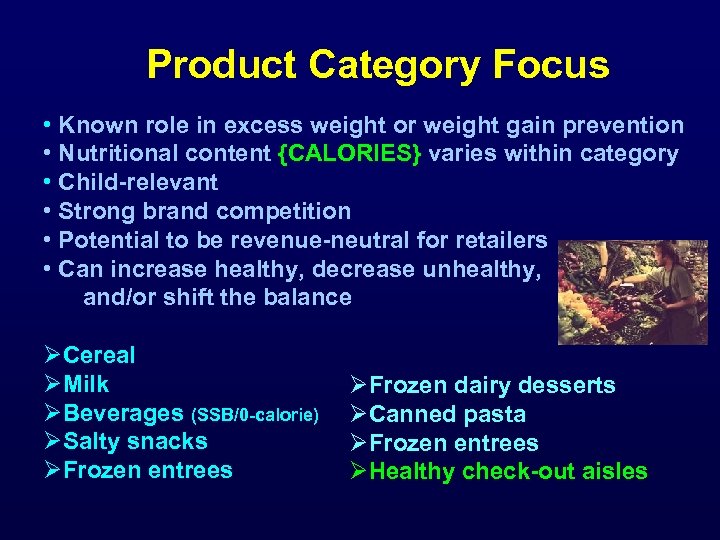 Product Category Focus • Known role in excess weight or weight gain prevention •