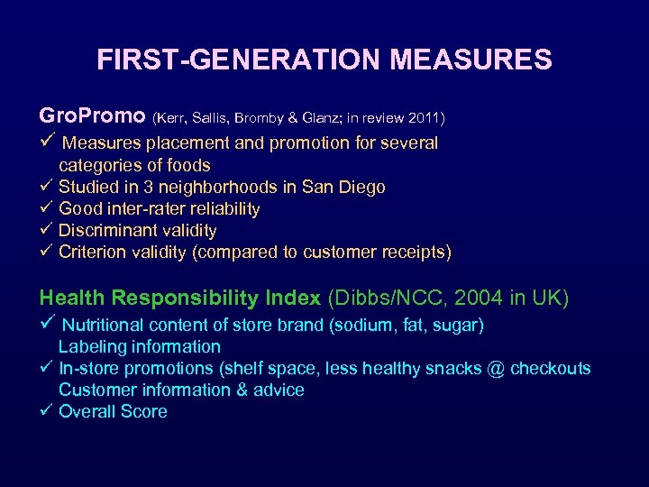 FIRST-GENERATION MEASURES Gro. Promo (Kerr, Sallis, Bromby & Glanz; in review 2011) ü Measures