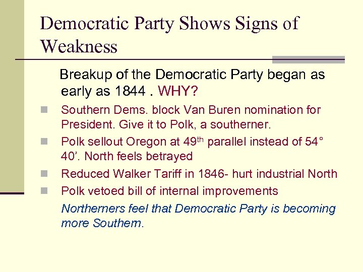 Democratic Party Shows Signs of Weakness Breakup of the Democratic Party began as early