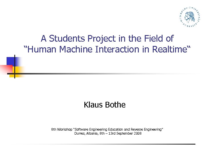 A Students Project in the Field of “Human Machine Interaction in Realtime“ Klaus Bothe