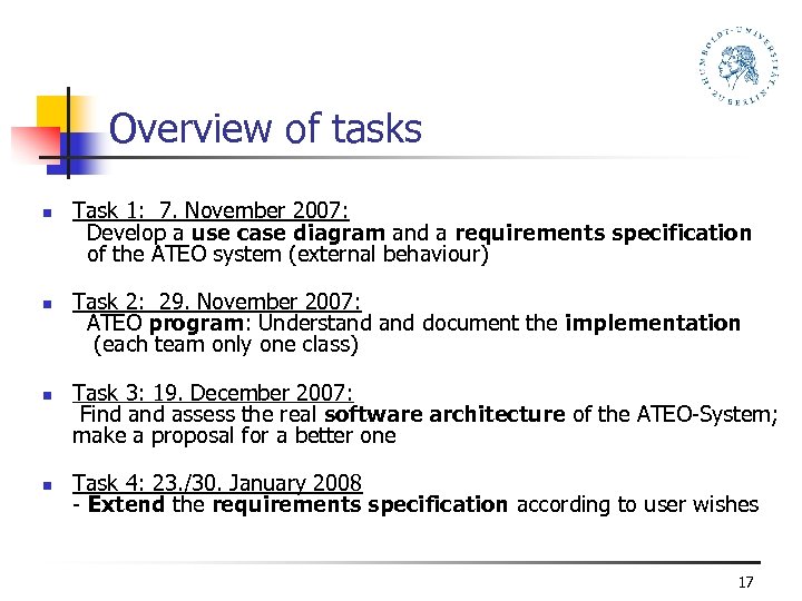 Overview of tasks n n Task 1: 7. November 2007: Develop a use case