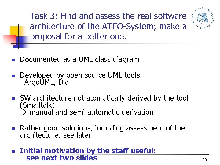 Task 3: Find assess the real software architecture of the ATEO-System; make a proposal