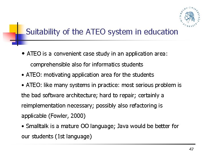 Suitability of the ATEO system in education • ATEO is a convenient case study