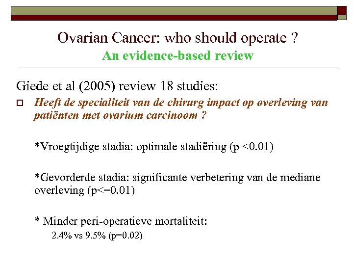 Ovarian Cancer: who should operate ? An evidence-based review Giede et al (2005) review