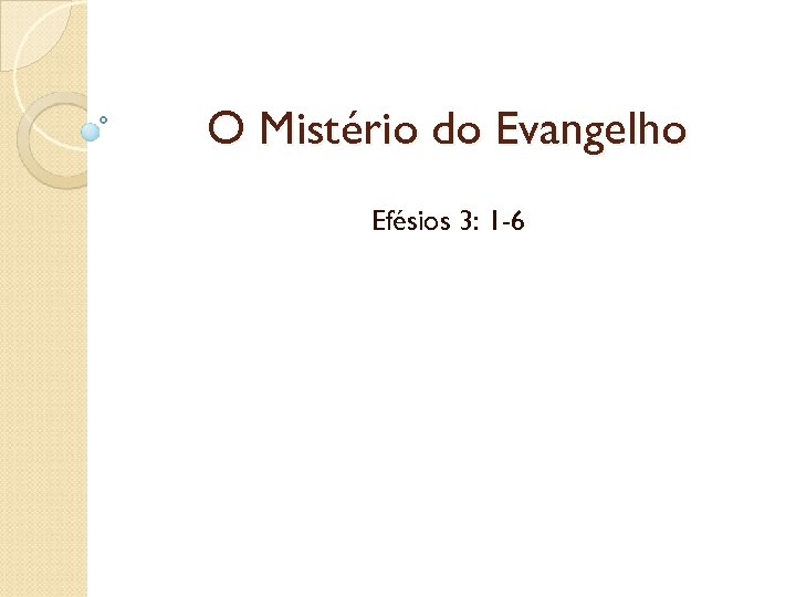 O Mistério do Evangelho Efésios 3: 1 -6 