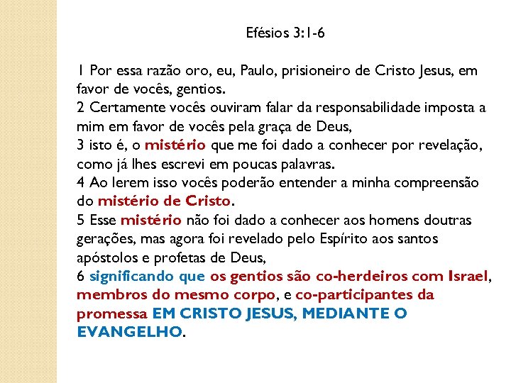 Efésios 3: 1 -6 1 Por essa razão oro, eu, Paulo, prisioneiro de Cristo
