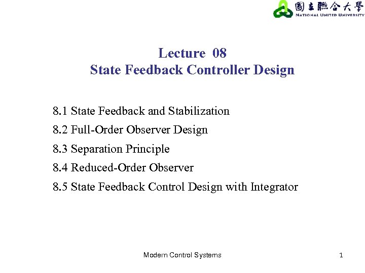 Lecture 08 State Feedback Controller Design 8. 1 State Feedback and Stabilization 8. 2