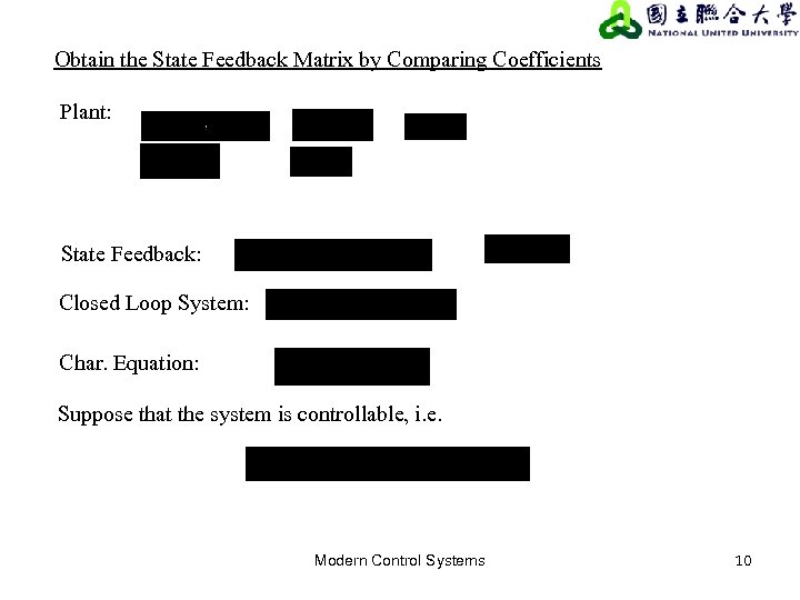 Obtain the State Feedback Matrix by Comparing Coefficients Plant: State Feedback: Closed Loop System: