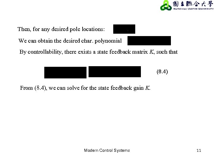 Then, for any desired pole locations: We can obtain the desired char. polynomial By