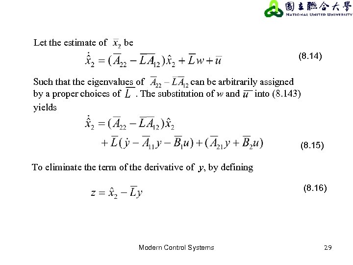 Let the estimate of be (8. 14) Such that the eigenvalues of can be