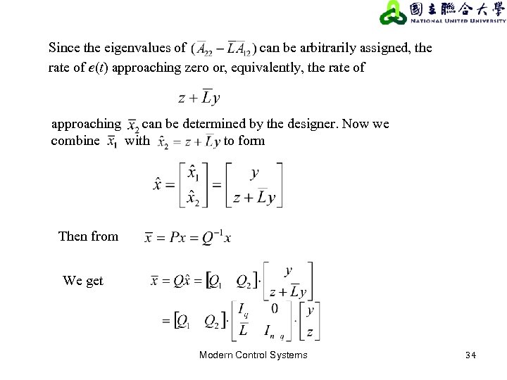 Since the eigenvalues of can be arbitrarily assigned, the rate of e(t) approaching zero