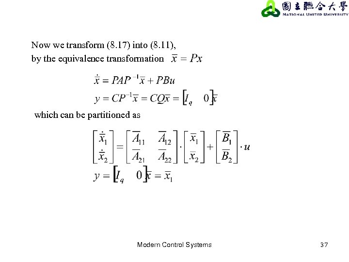 Now we transform (8. 17) into (8. 11), by the equivalence transformation which can