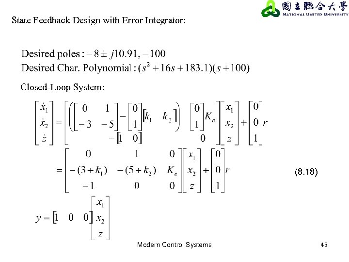 State Feedback Design with Error Integrator: Closed-Loop System: (8. 18) Modern Control Systems 43