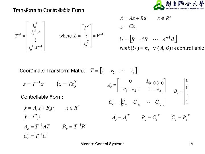 Transform to Controllable Form Coordinate Transform Matrix Controllable Form: Modern Control Systems 8 