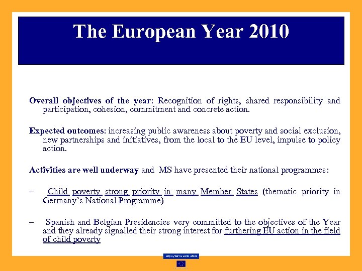 The European Year 2010 Overall objectives of the year: Recognition of rights, shared responsibility