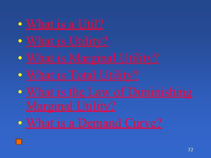  • What is a Util? • What is Utility? • What is Marginal