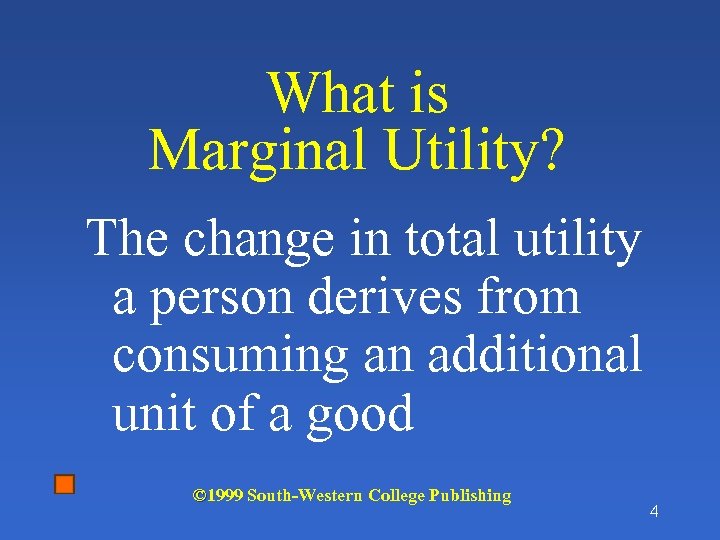 What is Marginal Utility? The change in total utility a person derives from consuming