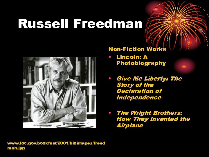 Russell Freedman Non-Fiction Works • Lincoln: A Photobiography • Give Me Liberty: The Story