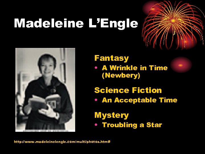 Madeleine L’Engle Fantasy • A Wrinkle in Time (Newbery) Science Fiction • An Acceptable