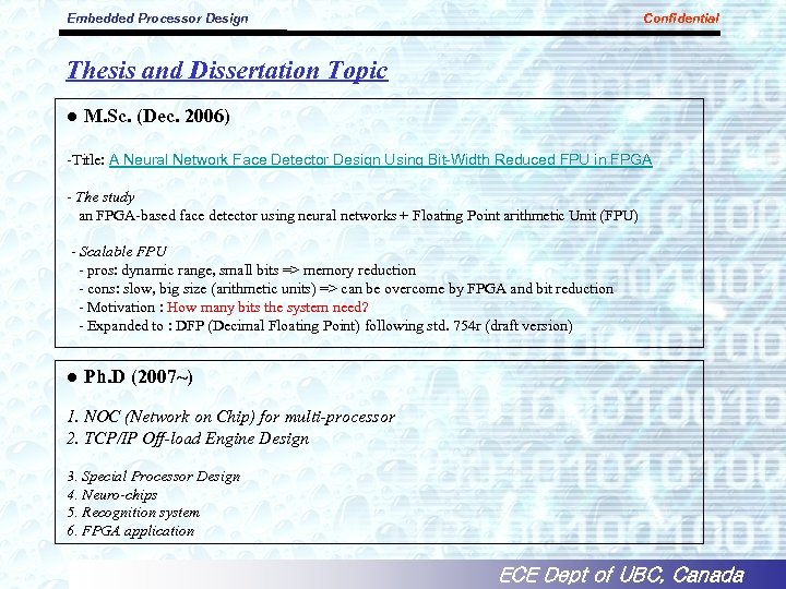 Embedded Processor Design Confidential Thesis and Dissertation Topic ● M. Sc. (Dec. 2006) -Title: