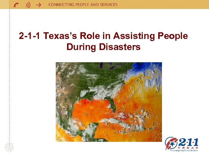 2 -1 -1 Texas’s Role in Assisting People During Disasters 