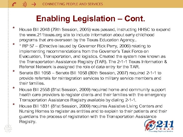 Enabling Legislation – Cont. * * * House Bill 2048 (79 th Session, 2005)