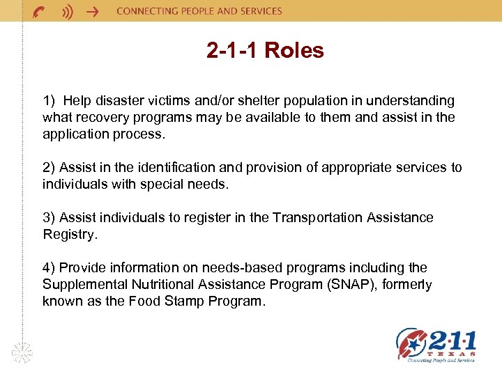 2 -1 -1 Roles 1) Help disaster victims and/or shelter population in understanding what