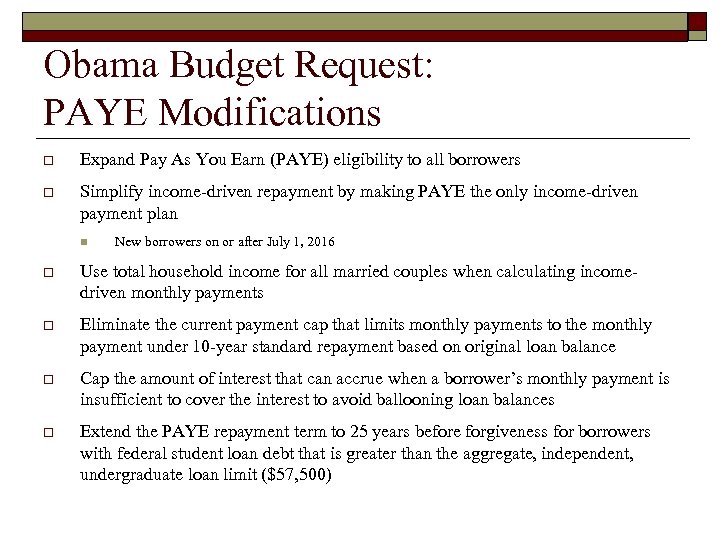 Obama Budget Request: PAYE Modifications o Expand Pay As You Earn (PAYE) eligibility to