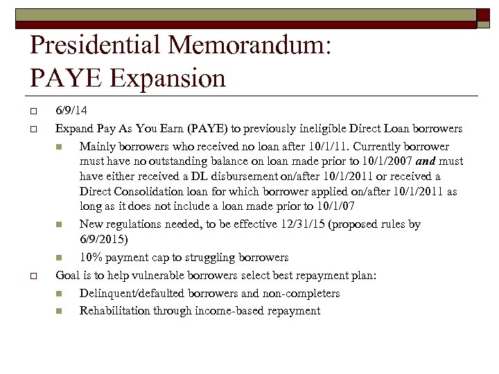 Presidential Memorandum: PAYE Expansion o o o 6/9/14 Expand Pay As You Earn (PAYE)