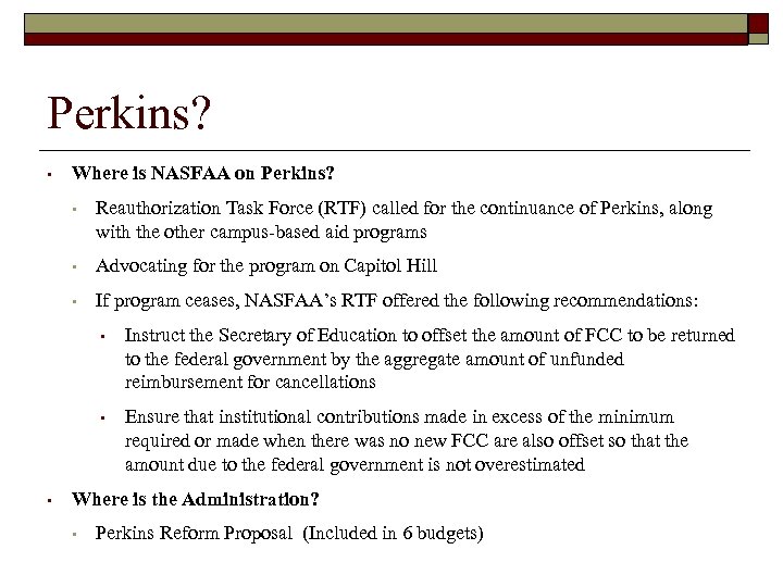 Perkins? • Where is NASFAA on Perkins? • Reauthorization Task Force (RTF) called for