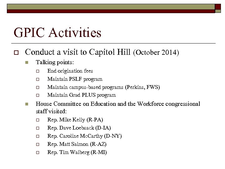 GPIC Activities o Conduct a visit to Capitol Hill (October 2014) n Talking points: