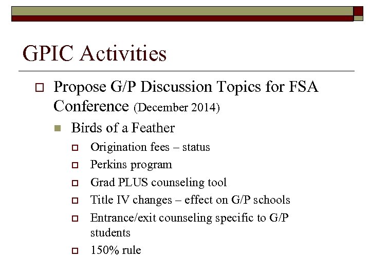 GPIC Activities o Propose G/P Discussion Topics for FSA Conference (December 2014) n Birds