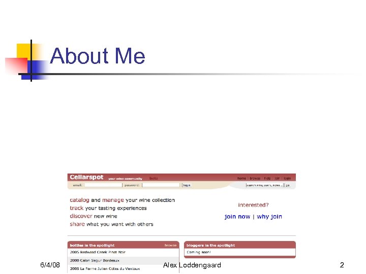 About Me 6/4/08 Alex Loddengaard 2 