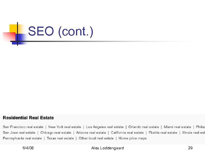 SEO (cont. ) 6/4/08 Alex Loddengaard 29 