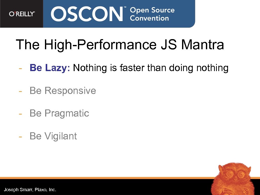 The High-Performance JS Mantra - Be Lazy: Nothing is faster than doing nothing -