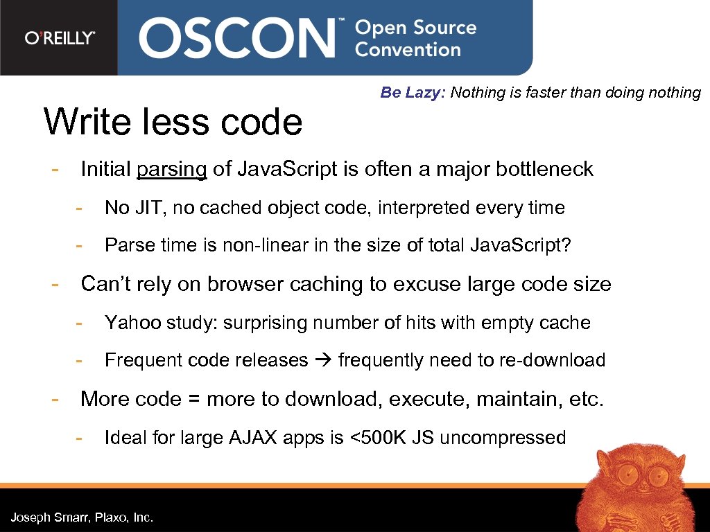 Write less code - Be Lazy: Nothing is faster than doing nothing Initial parsing