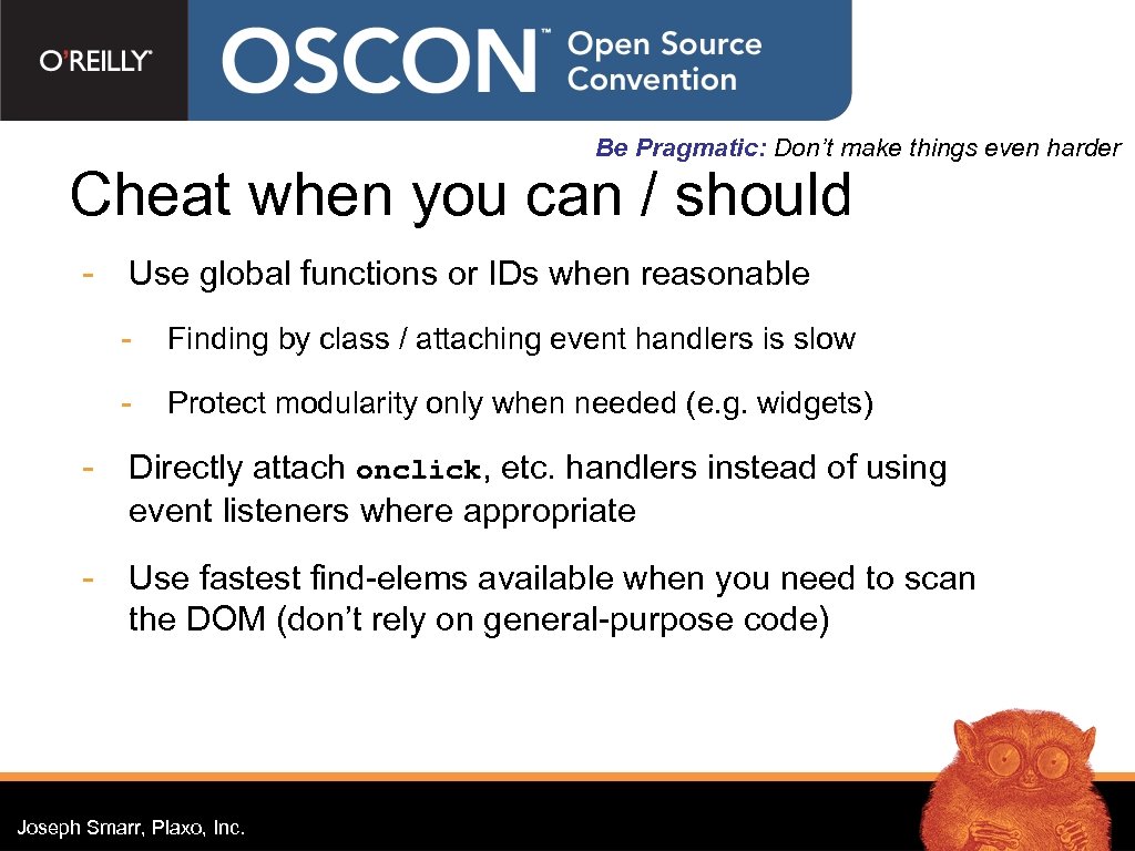 Be Pragmatic: Don’t make things even harder Cheat when you can / should -