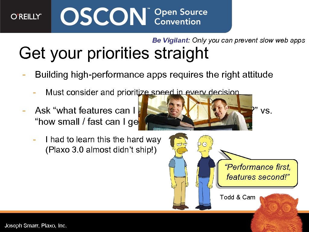 Be Vigilant: Only you can prevent slow web apps Get your priorities straight -
