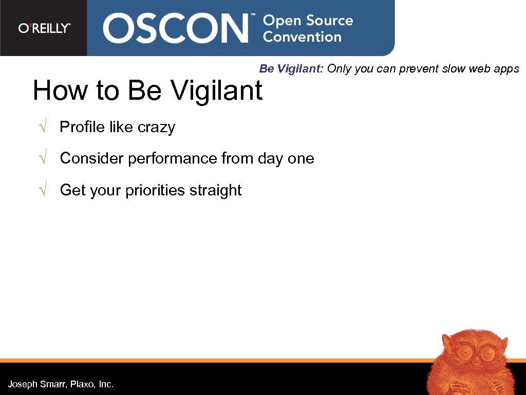 Be Vigilant: Only you can prevent slow web apps How to Be Vigilant √