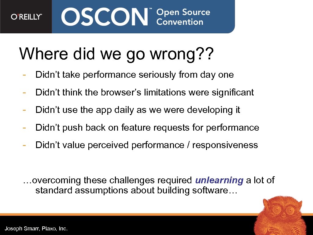 Where did we go wrong? ? - Didn’t take performance seriously from day one