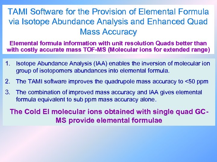 TAMI Software for the Provision of Elemental Formula via Isotope Abundance Analysis and Enhanced