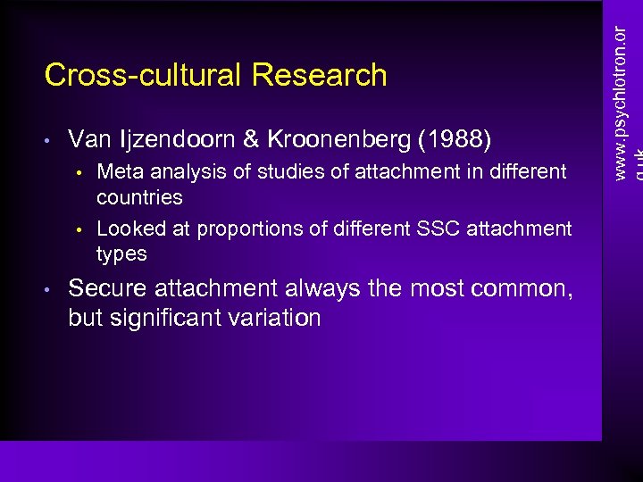 • Van Ijzendoorn & Kroonenberg (1988) • • • Meta analysis of studies