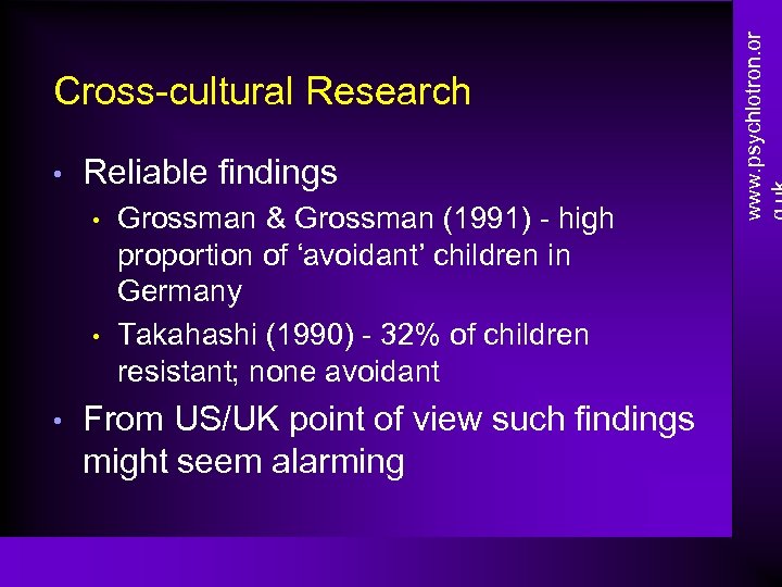  • Reliable findings • • • Grossman & Grossman (1991) - high proportion